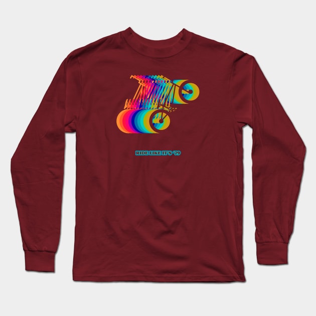 Ride it like it's '79 Long Sleeve T-Shirt by iamstuckonearth